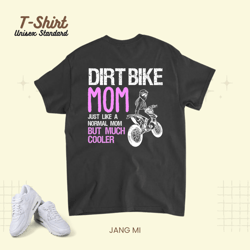 Womens Dirt Bike Mom Riding MX Motocross Biking Biker Unisex Standard T-Shirt