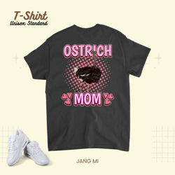 Womens Girls Ostrich Mom Bird Quote Mothers Day Ostriches Unisex Standard T-Shirt