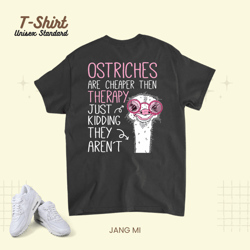Womens Ostrich Funny Ostrich Therapy Unisex Standard T-Shirt