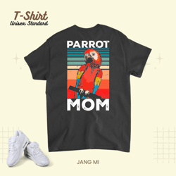 Womens Parrots Funny Parakeet Parrot Mom Macaw Unisex Standard T-Shirt