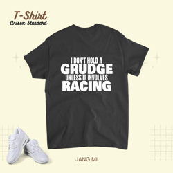 1320 Racing I Dont Hold A Grudge Drag Strip Grudge Racing Unisex Standard T-Shirt