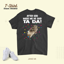 After God Made Me He Said Ta Da Funny Guinea Pig Lover Unisex Standard T-Shirt