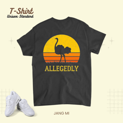 Allegedly Ostrich Vintage Funny Retro Ostrich Bird Lover Unisex Standard T-Shirt