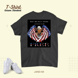 American Day Bald Eagle Joint for free t shir, T-Shirt, Unisex Standard T-Shirt