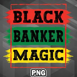 African PNG Black Banker Magic Black African History Month Pride Banker PNG For Sublimation Print Good For Decor