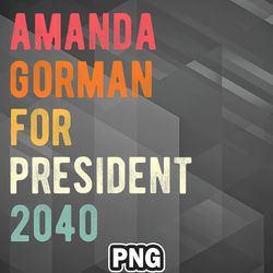 African PNG Amanda Gorman For President 2040 Inauguration Poet PNG For Sublimation Print Printable For Cricut