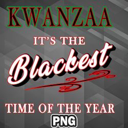African PNG Kwanzaa Its The Blackest Time Of The Year PNG For Sublimation Print Exclusive For Silhoette