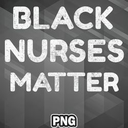 African PNG Black Nurses Matter Gift Ideas For Nurses PNG For Sublimation Print Best For Chirstmas