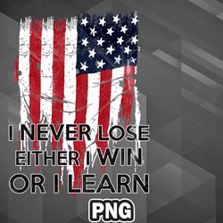 African PNG AMERICAN FLAG I Never Lose Either I Win Or I Learn PNG For Sublimation Print Unique For Cricut