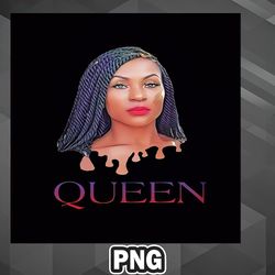 African PNG The Queen Drip PNG For Sublimation Print Exclusive For Apparel, Mug