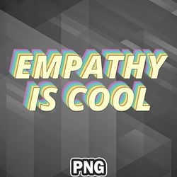 Animal Rights Awareness PNG Empathy is cool PNG For Sublimation Print_PNG_Design High Resolution For Silhoette