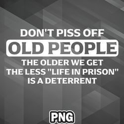 Veteran PNG Dont piss off old people PNG For Sublimation Print_PNG_Design Trendy For Chirstmas