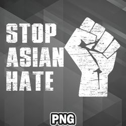Asian PNG STOP ASIAN HATE Vintage Fist Faded Word PNG For Sublimation Print Digital For Decor