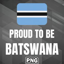 Asian PNG Proud To Be Batswana Asia Country Culture PNG For Sublimation Print Exclusive For Decor
