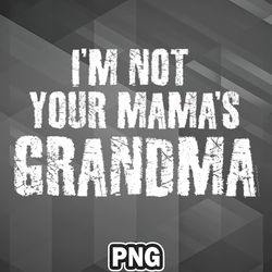 Asian PNG Im NOT Your MAMAS Grandma Asia Country Culture PNG For Sublimation Print Good For Cricut