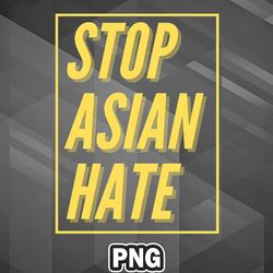 Asian PNG STOP ASIAN HATE Asia Country Culture PNG For Sublimation Print Unique For Cricut