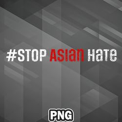 Asian PNG Stop Asian Hate Asia Country Culture PNG For Sublimation Print Trending For Apparel, Mug