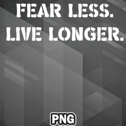 Army PNG Fear Less Live Longer PNG For Sublimation Print Printable For Decor