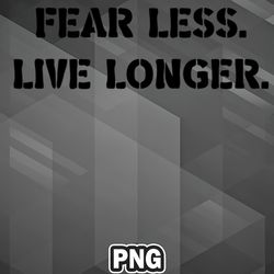 Army PNG Fear Less Live Longer PNG For Sublimation Print Exclusive For Apparel, Mug