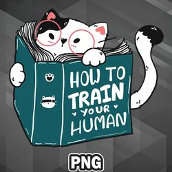 Artist PNG How To Train Your Human PNG For Sublimation Print Trendy For Silhoette