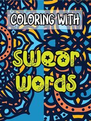 Unique Coloring With Swear Words, Funny , Easy Mandalas Coloring Book for Adults