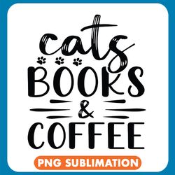 Cats Books And Coffee Favorite Png