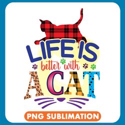 Life Is Better With A Cat Plaid Cat Png