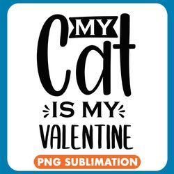 My Cat Is My Valentine Basic Png