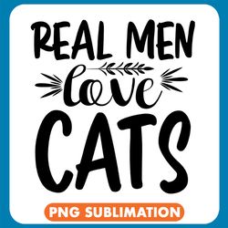 Real Man Love Cats Black Png