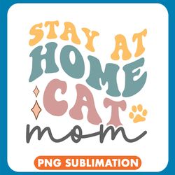 Stay Home Cat Mom Png