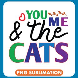 You Me And The Cats Love Png