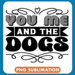 You Me And The Dogs RetroPng