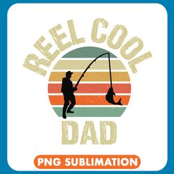 Reel Cool Dad Fishing Vintage Png