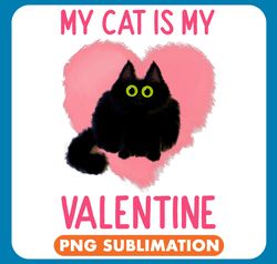 Black Cat Paws My Cat Is My Valentine Cute Black Cat Kitten Lover Couple png
