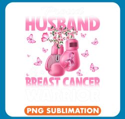 funny boxing proud husband of a breast cancer warrior boxing gloves png