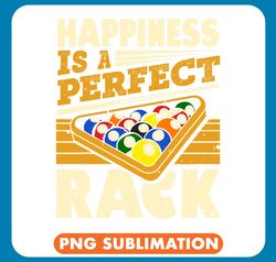 Happiness Is A Perfect Rack Pool Billiards Player Funny 2 png