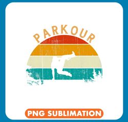 Parkour Lover Vintage Retro Style Activity Silhouette Freerunning Parkour png