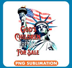 Patriotic Christian Eagle Gods Children Are Not For Sale 23 png