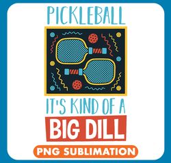 Pickleball Its kind of a Dill Smash Pickleball png