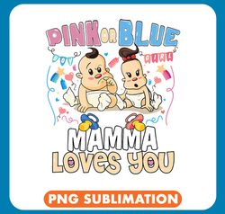 Pink or Blue Mamma Loves You Best Mom Ever Motherhood png