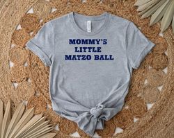 mommy's little matzo ball shirt, gift shirt for her him