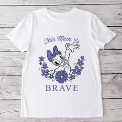 Disney Daisy Duck This Mum Is Brave Pose T Shirt