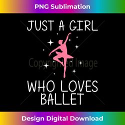 Cool Ballet For Girls Kids Ballerina Dance Ballet Dancer - Deluxe PNG Sublimation Download - Rapidly Innovate Your Artistic Vision