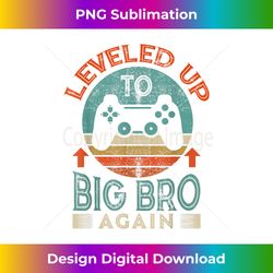 Leveling Up To Big Bro Again Promoted To Big Brother Again - Edgy Sublimation Digital File - Chic, Bold, and Uncompromising