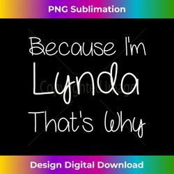 LYNDA Funny Personalized Birthday Women Name Gift Idea - Eco-Friendly Sublimation PNG Download - Reimagine Your Sublimation Pieces