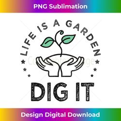 Vintage Life is a garden dig it - Sleek Sublimation PNG Download - Striking & Memorable Impressions