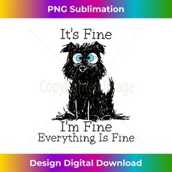 It's Fine I'm Fine Everything Is Fine Funny Dog Mom Dog Dad - Contemporary PNG Sublimation Design - Craft with Boldness and Assurance