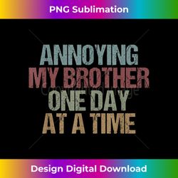 Annoying My Brother One Day At A Time Funny Colored Sibling - Deluxe PNG Sublimation Download - Lively and Captivating Visuals