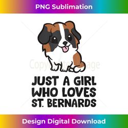 St Bernard Just a Girl Who Loves Saint Bernards - Sleek Sublimation PNG Download - Spark Your Artistic Genius