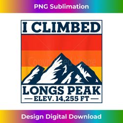 I Climbed Longs Peak - Deluxe PNG Sublimation Download - Customize with Flair